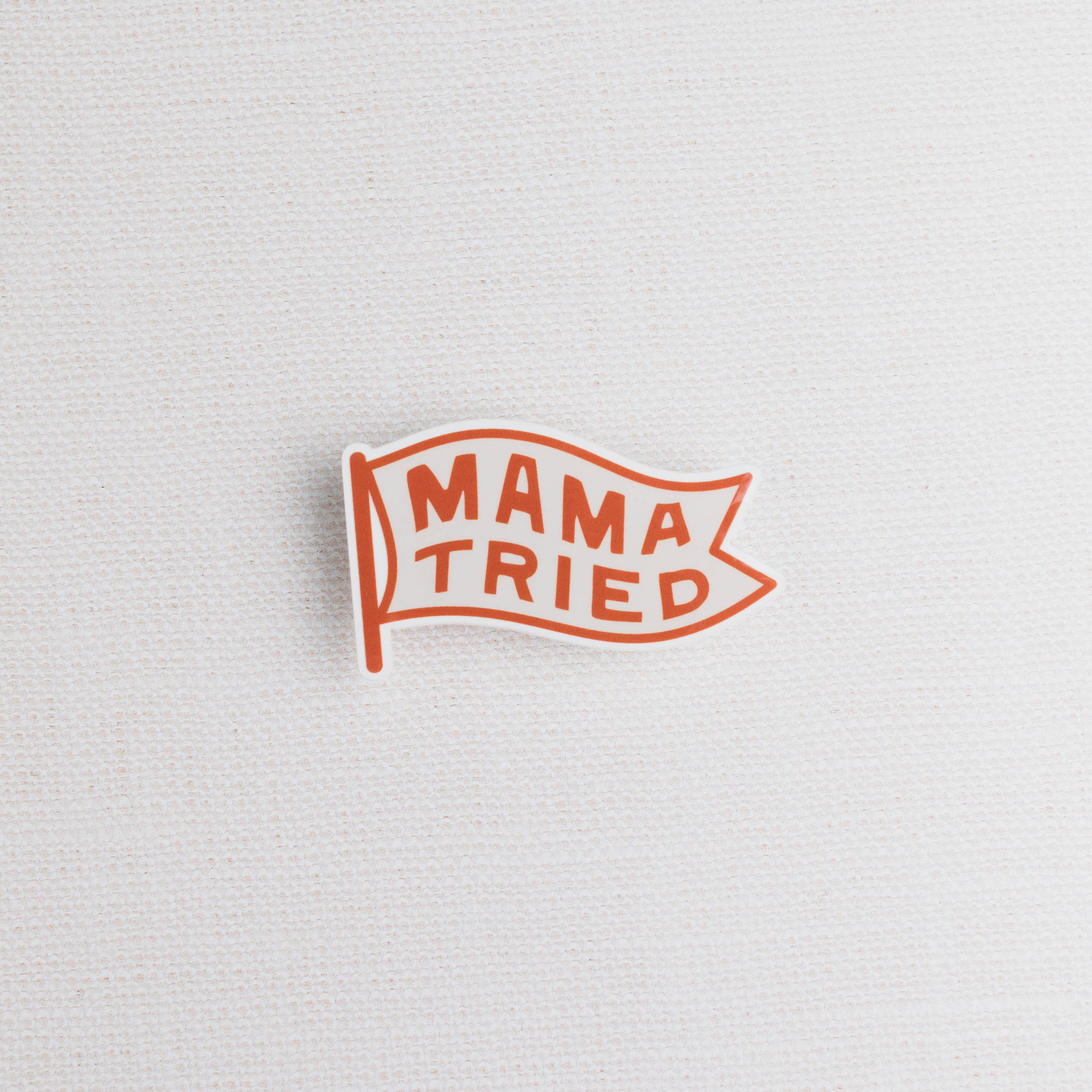 Mama Tried Sticker